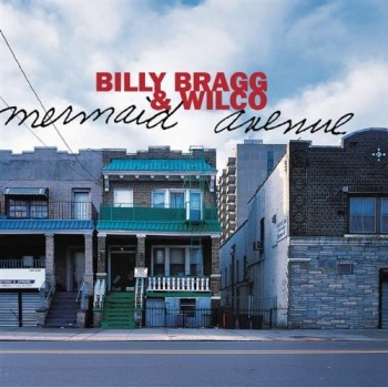 Mermaid Avenue (Billy Bragg & Wilco)
